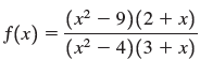 9)(2+ x) (x² (x² – 4)(3 + x) f(x) 