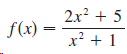 2x² + 5 f(x) x? + 1 