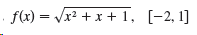 f(x) = Vr2 + x + 1, [-2, 1] 