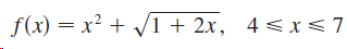 .2 f(x) = x² + /1 + 2x, 4<x<7 