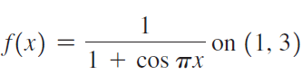 on (1, 3) f(x) = 1 + cos X 