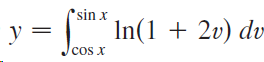 sin x In(1 + 2v) dv y = cos x 