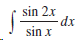 sin 2x dx. sin x 