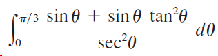 (/3 sin 0 + sin 0 tan?0 de sec²0 