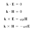 k· E = 0 k· H = 0 kx E = wuH kxH3 - шEE -ωεΕ 