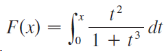 F(x) = |* dt .3 Jo 1 + t³ 
