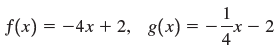 f(x) = -4x + 2, 8(x): -x - 2 