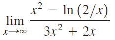 х x² – In (2/x) lim Зx2 + 2х х—о 