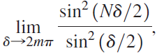 sin² (N8/2) lim 6→2m sin? (8/2) 