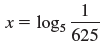 x = logs 625 