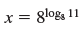 x = glogs 11 