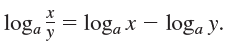 loga = loga x - loga y. 