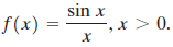sin x -, x > 0. f(x) 