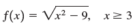 ) = Vx2 – 9, f(x) x2 3 
