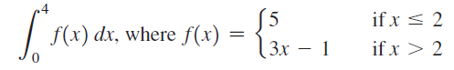 [5 if x < 2 f(x) dx, where f(x) = if x > 2 Зх — 1 