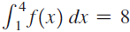 Sis«) dx = 8 