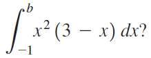 x² (3 – x) dx? -1 