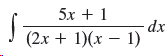 5х + 1 dx (2х + 1)(х — 1) 