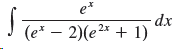 e* ,2x - dx (e* – 2)(e2* + 1) (e* 