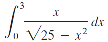 .3 dx V25 – x² 25 