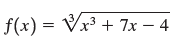 f(x) = Vx³ + 7x – 4 