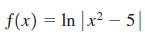 f(x) = In |x² – 5 