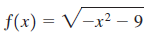 f(x) = V-x² – 9 