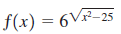 f(x) = 6Vr-25 