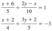 x + 6, 2y – x = 1 10 х +2 , Зу + 2 -3 4 