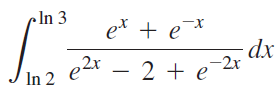 In 3 et + e* x- dx -2x e2x – 2 + e In 2 