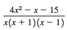 4x? — х — 15 x(x + 1) (х — 1) 