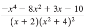 -x4 — 8х2 + Зх — 10 (x + 2)(x² + 4)² 