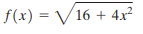 f(x) = V16 + 4x² 