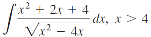 .2 x² + 2x + 4 ·dx, x > 4 4x Vx² – 4x .2 