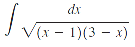 dx J V(x - 1)(3 – x) 