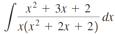 x- + 3x + 2 dx x(x² + 2x + 2) 