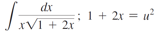 dx ; 1 + 2x = u² .2 xV1 + 2x 