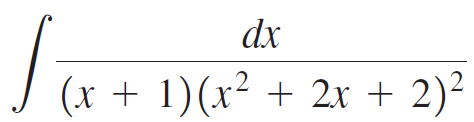 dx (x + 1)(x² + 2x + 2)² 