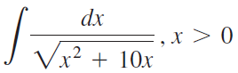 dx :,x > 0 Vx? + 10x .2 