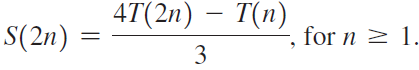4T(2n) – T(n) S(2n) for n > 1. 3 