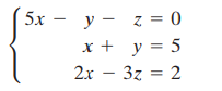 y - z = 0 х+ у%3D 5 2х — 32 3D 2 5х — у — %3D 0 