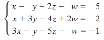 y + 2z - w = х + 3у — 4z + 2w %3D 2 - 5z 5 х- 2 Зх — у — 52 — w%3D -1 