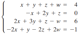 x + y + z + w = -x + 2y + z = 2x + 3y + z – w = 4 6. -2x + y – 2z + 2w = -1 