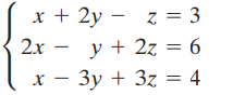 x + 2y - z = 3 2x - y + 2z = 6 х — Зу + 3z %3D 4 || 