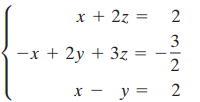 x + 2z = 2 3 -x + 2y + 3z x - y = 2. 