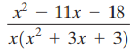 x - 11x - 18 x(x? + 3x + 3) 