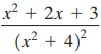 x? + 2x + 3 (x² + 4)² 