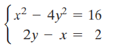 x² – 4y = 16 2у — х 3D 2 