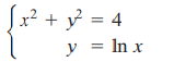 ,2 x² + y} = 4 y = In x 