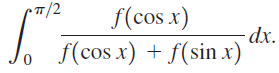 7/2 f(cos x) -dx. Jo f(cos x) + f(sin x) 